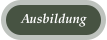 Ausbildung