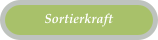 Sortierkraft